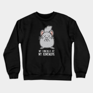 My chinchilla at my homework Crewneck Sweatshirt